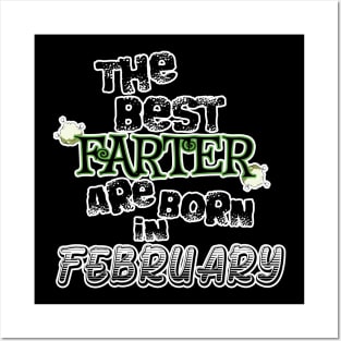 The Best Farter are Born in February Posters and Art